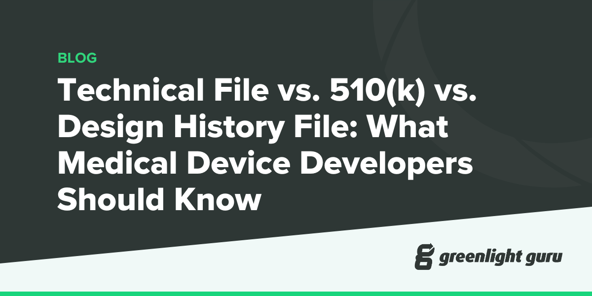 Technical File vs. 510(k) vs. Design History File: What